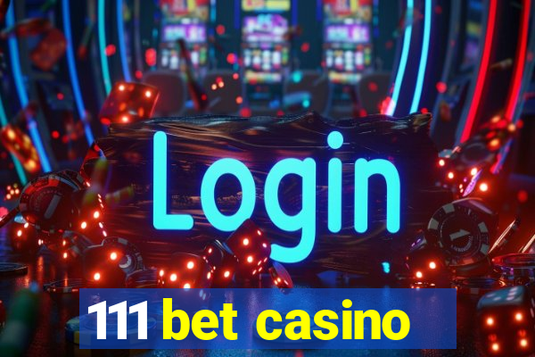 111 bet casino